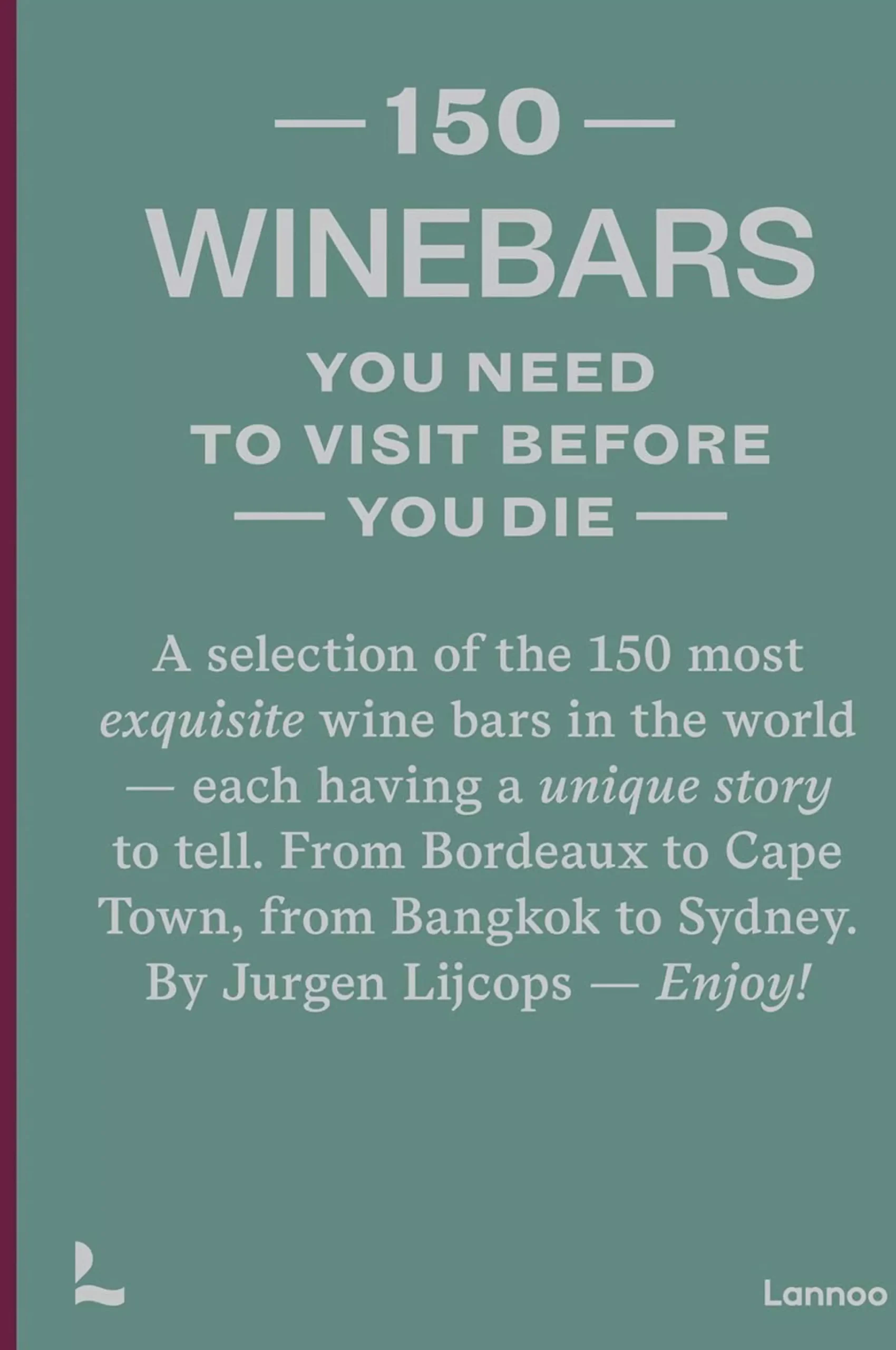 Coffee Table Book - 150 Wine Bars You Need To Visit Before You Die