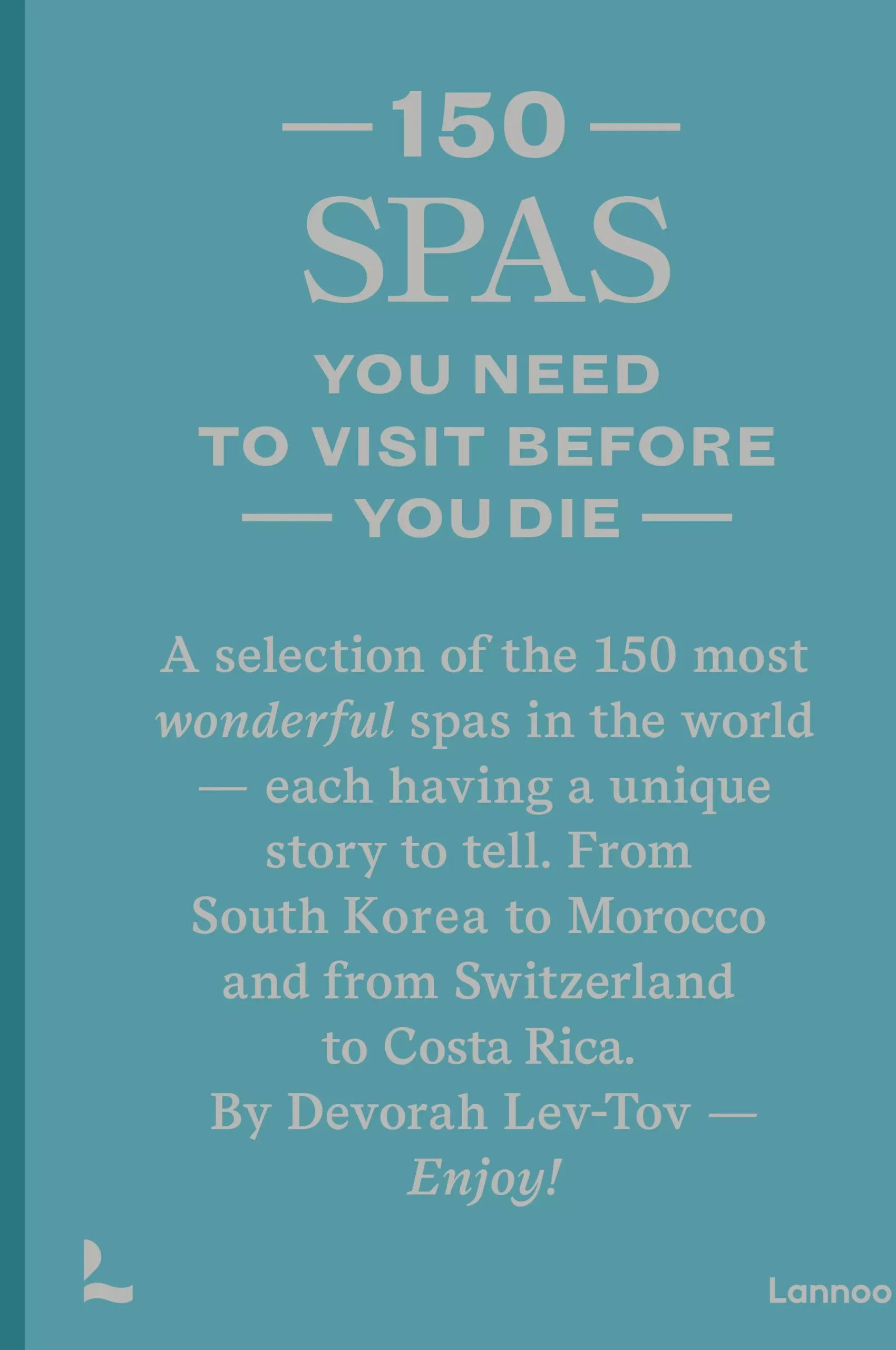 Coffee Table Book - 150 Spas You Need To Visit Before You Die
